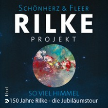 Rilke-Projekt "so viel Himmel" - 150 Jahre Rilke - die Jubiläumstour