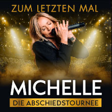 MICHELLE - Zum letzten Mal - Flutlicht - Die Tournee 2026