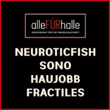 Alle für Halle - Neuroticfish, Sono, Haujobb, Fractiles
