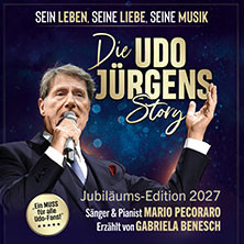 Die Udo Jürgens Story - Sein Leben, seine Liebe, seine Musik! Konzerte 2027