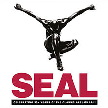 SEAL - Celebrating 30+ years of the classic albums I & II