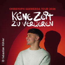 Christoph Sakwerda - Keine Zeit zu verlieren Tour 2026