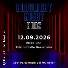 Blaulicht Night Harz - Die Party für alle Blaulichtorganisationen