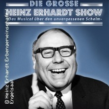 Die große Heinz Erhardt Show - Das Musical über den unvergessenen Schelm