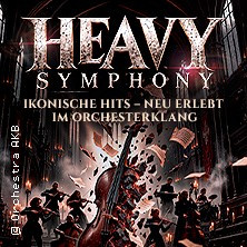 Heavy Symphony - Ikonische Rock- & Metal-Hits im Orchesterklang