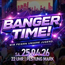 Banger Time - Wir feiern unsere Jugend!