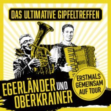 Egerländer und Oberkrainer - Das ultimative Gipfeltreffen