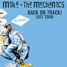 Mike + The Mechanics - Back on Track! 2027 Tour
