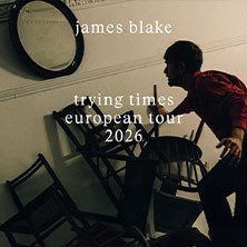 James Blake - Trying Times Tour