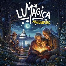 LUMAGICA Magdeburg - Märchenwelt | Flex Ticket