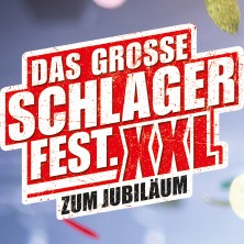 DAS GROSSE SCHLAGERFEST.XXL ZUM JUBILÄUM – Die Party des Jahres 2024
