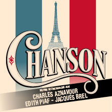Chanson - Eine Hommage an Charles Aznavour, Edith Piaf und Jacques Brel