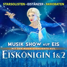 Eiskönigin 1&2 - Musik Show auf Eis
