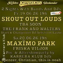 30 Jahre Karrera Klub - Shout Out Louds / Maxïmo Park