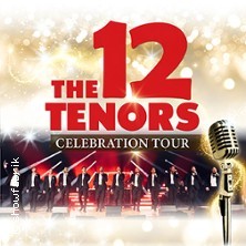 The 12 Tenors - 15 Years Celebration Tour