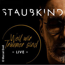 Staubkind - Weil wir Träumer sind - Live