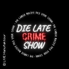 Die Late Crime Show - Die Lange Nacht des True Crime