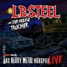 L.B. Steel und der heilige Taucher - Das Heavy Metal Hörspiel live