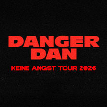 Danger Dan - Keine Angst Tour 2026
