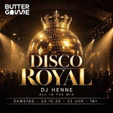 Disco Royal | Buttergasse