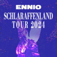 ENNIO – Schlaraffenland Tour 2024