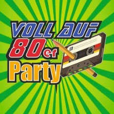 Voll auf 80er! - Die große 80er Party!