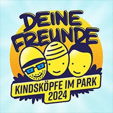 DEINE FREUNDE - Kindsköpfe im Park 2024