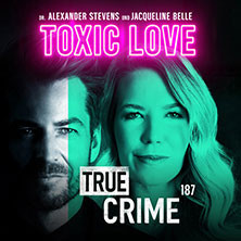 Alexander Stevens & Jacqueline Belle - True Crime - Toxic Love