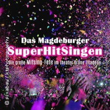 Das Magdeburger SuperHitSingen - Die große Mitsing-Fete
