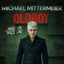 Michael Mittermeier - OLDBOY... sind wir bald da?
