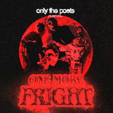 Only The Poets - One More Fright