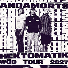 Anda Morts - Hektomatik Wöd Tour 2027