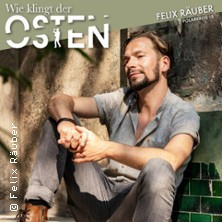 Felix Räuber - Wie klingt der Osten - Die Reise geht weiter