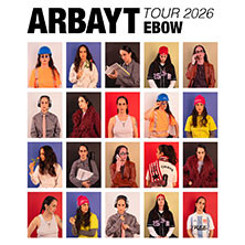 EBOW - ARBAYT Tour 2026