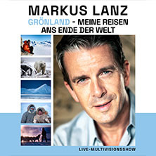 Markus Lanz: Grönland - meine Reisen ans Ende der Welt