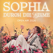 SOPHIA - "Durch die Blume" Open Air Tour 2026