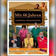 Mit 66 Jahren... - eine musikalische Altenheimkomödie