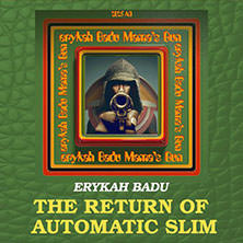 Erykah Badu - The Return of Automatic Slim