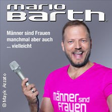 Mario Barth - Männer sind Frauen, manchmal aber auch ... vielleicht