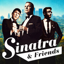 SINATRA & FRIENDS - Rat Pack is back! - Live on Stage again