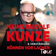 Heinz Rudolf Kunze & Verstärkung - Können vor Lachen Tour 2024