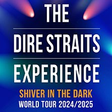 The Dire Straits Experience - Shiver in the Dark’ – World Tour