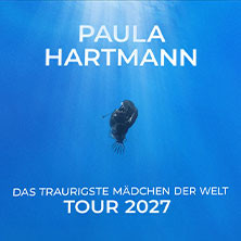 Paula Hartmann - Das traurigste Mädchen der Welt - Tour 2027