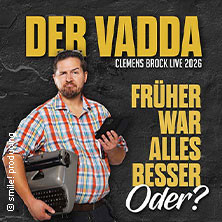 Clemens Brock - Der Vadda - Früher war alles besser, oder?